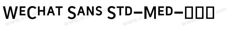 WeChat Sans Std-Med字体转换 WeChat Sans Std-Med字体转换